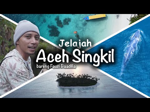 Jelajah Keindahan Alam Aceh Singkil Bareng Fauzi Baadilla